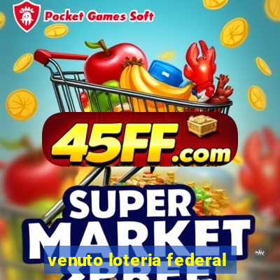 venuto loteria federal